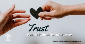Read more about the article Trust: Bonded to Humility and Honesty