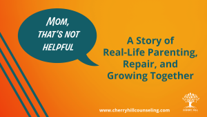 Read more about the article “Mom, That’s Not Helpful”